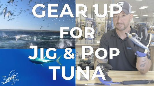Gear up for Jig and Pop Tuna