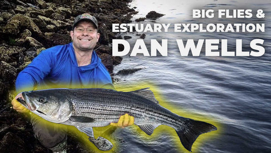 Night Fishing Strategy with Dan Wells: Big Flies, Estuaries, and the Power of Observation