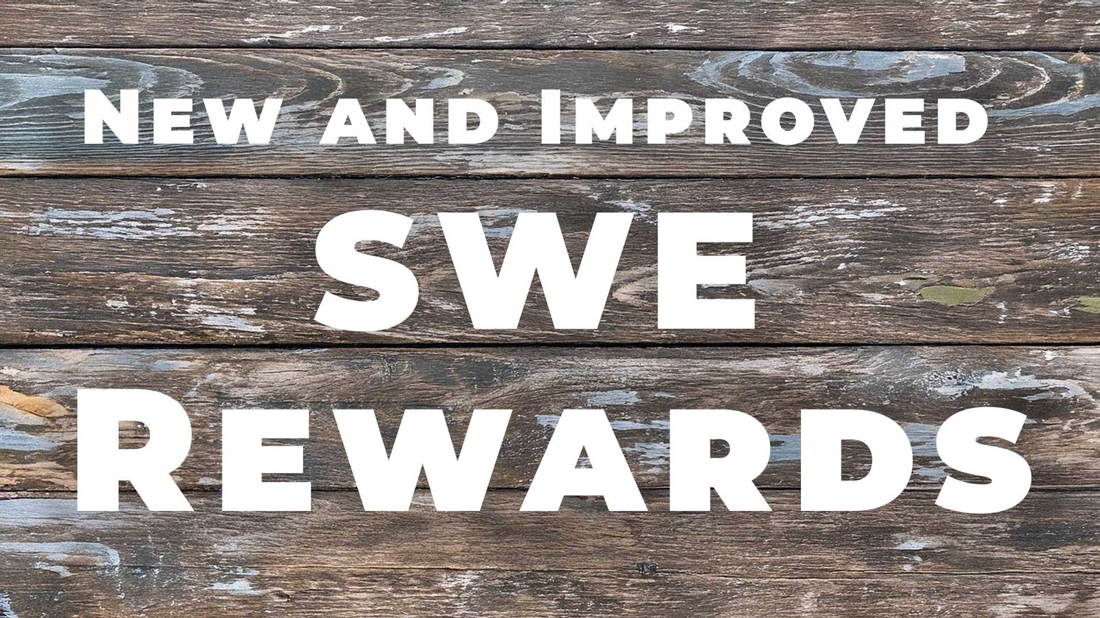 New and Improved SWE Rewards!